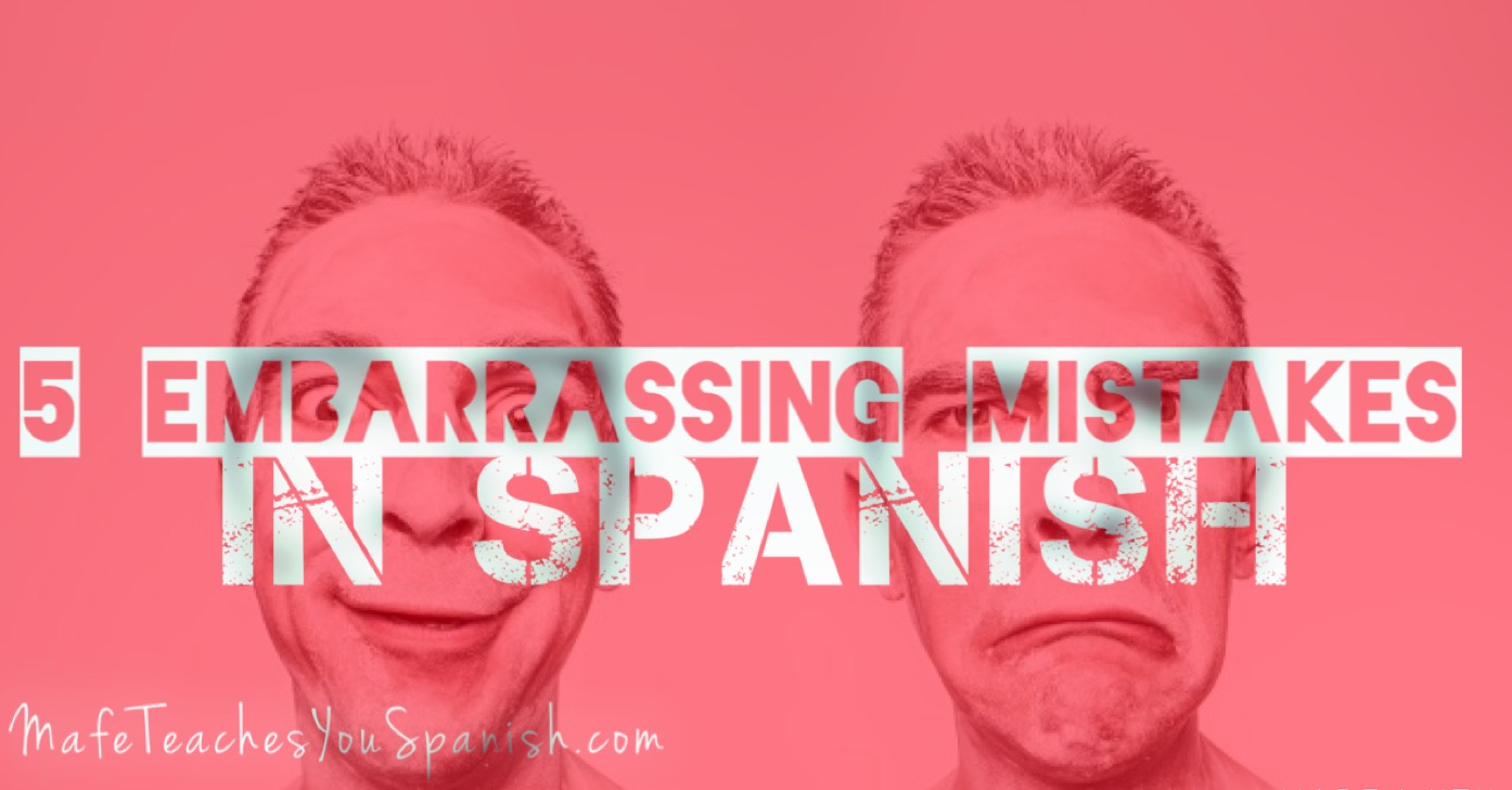 How to embarrass yourself in Spanish Spanish Lessons on Skype