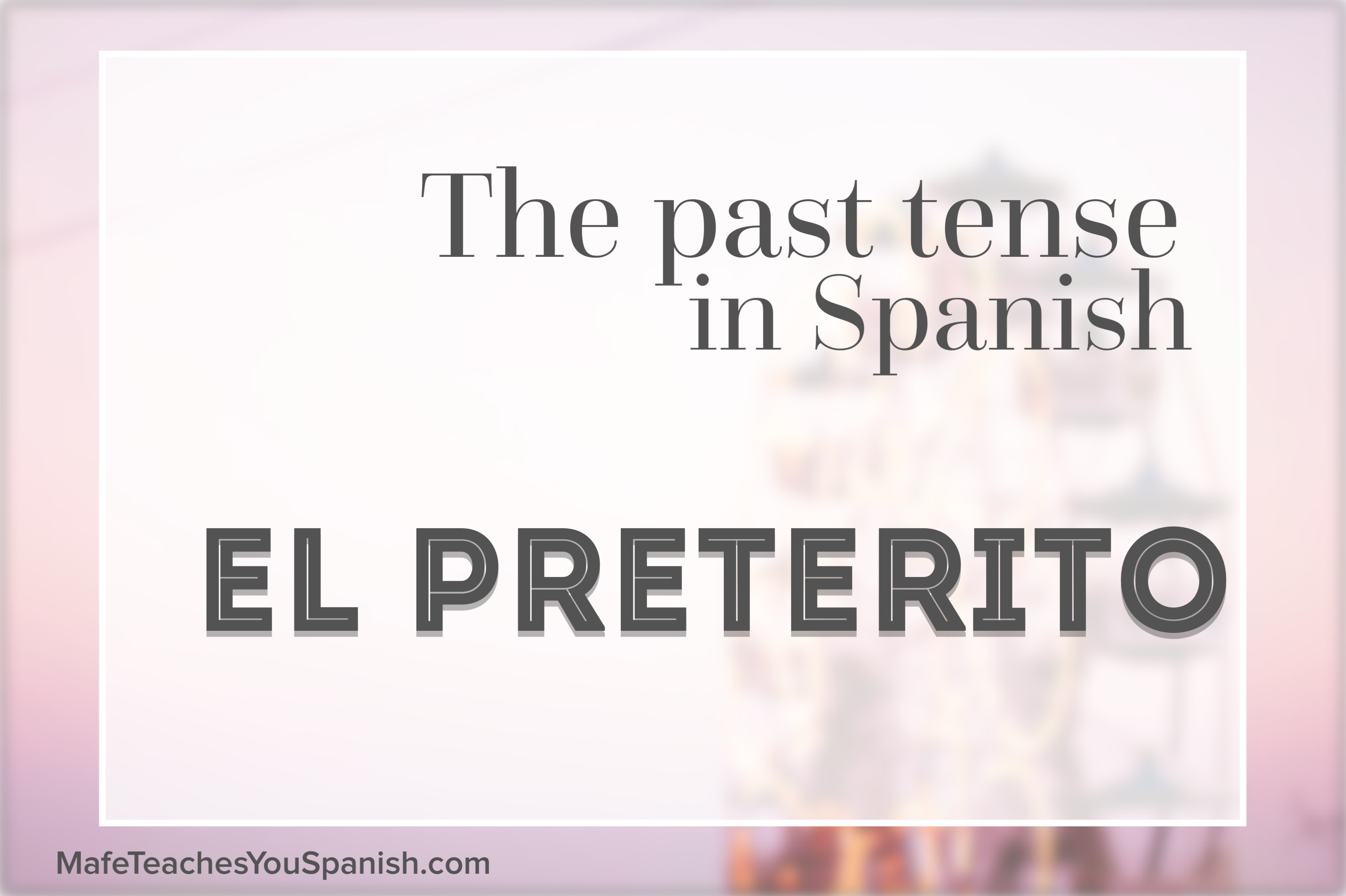 the-past-tense-in-spanish-el-pret-rito-spanish-lessons-on-skype